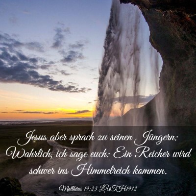 Picture 03 - Matthäus 19:23 LUTH1912 - Jesus aber sprach zu seinen Jüngern: Wahrlich, - Bible Verse Picture