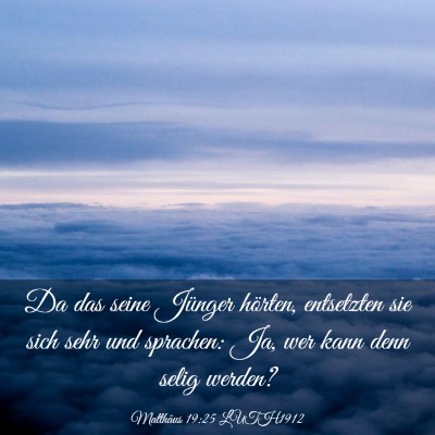 Picture 03 - Matthäus 19:25 LUTH1912 - Da das seine Jünger hörten, entsetzten sie sich - Bible Verse Picture