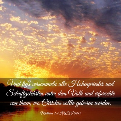Picture 03 - Matthäus 2:4 LUTH1912 - Und ließ versammeln alle Hohenpriester und - Bible Verse Picture