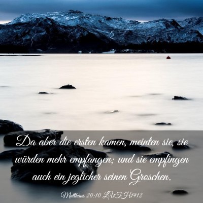 Picture 03 - Matthäus 20:10 LUTH1912 - Da aber die ersten kamen, meinten sie, sie - Bible Verse Picture