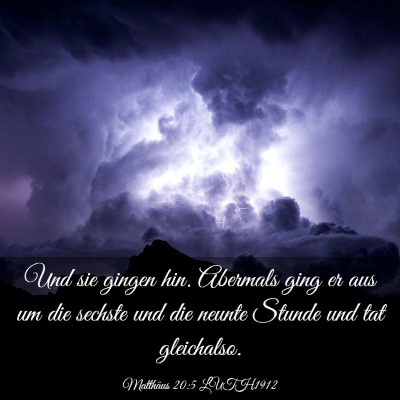 Picture 03 - Matthäus 20:5 LUTH1912 - Und sie gingen hin. Abermals ging er aus um die - Bible Verse Picture