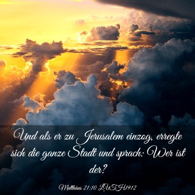 Picture 03 - Matthäus 21:10 LUTH1912 - Und als er zu Jerusalem einzog, erregte sich die - Bible Verse Picture