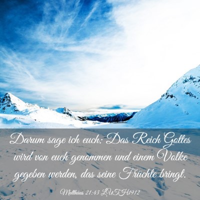Picture 03 - Matthäus 21:43 LUTH1912 - Darum sage ich euch: Das Reich Gottes wird von - Bible Verse Picture