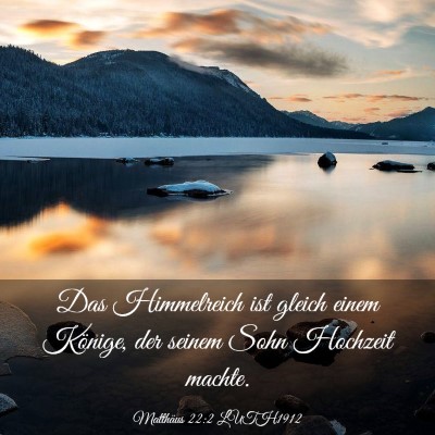 Picture 03 - Matthäus 22:2 LUTH1912 - Das Himmelreich ist gleich einem Könige, der - Bible Verse Picture