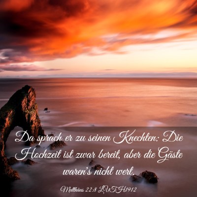 Picture 03 - Matthäus 22:8 LUTH1912 - Da sprach er zu seinen Knechten: Die Hochzeit ist - Bible Verse Picture