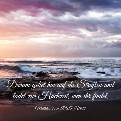 Picture 03 - Matthäus 22:9 LUTH1912 - Darum gehet hin auf die Straßen und ladet zur - Bible Verse Picture