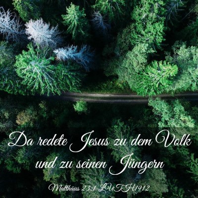 Picture 03 - Matthäus 23:1 LUTH1912 - Da redete Jesus zu dem Volk und zu seinen - Bible Verse Picture