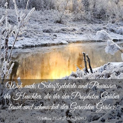 Picture 03 - Matthäus 23:29 LUTH1912 - Weh euch, Schriftgelehrte und Pharisäer, ihr - Bible Verse Picture