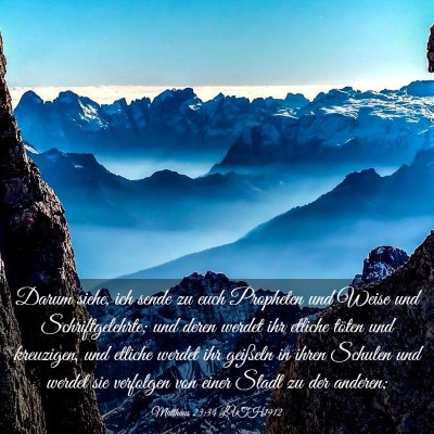 Picture 03 - Matthäus 23:34 LUTH1912 - Darum siehe, ich sende zu euch Propheten und - Bible Verse Picture