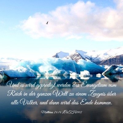Picture 03 - Matthäus 24:14 LUTH1912 - Und es wird gepredigt werden das Evangelium vom - Bible Verse Picture