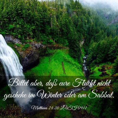 Picture 03 - Matthäus 24:20 LUTH1912 - Bittet aber, daß eure Flucht nicht geschehe im - Bible Verse Picture