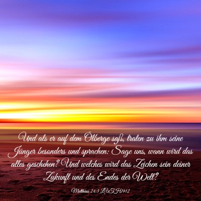 Picture 03 - Matthäus 24:3 LUTH1912 - Und als er auf dem Ölberge saß, traten zu ihm - Bible Verse Picture