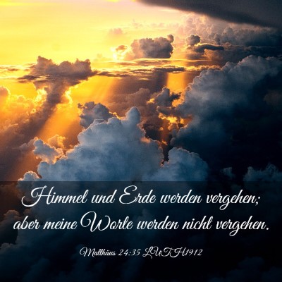 Picture 03 - Matthäus 24:35 LUTH1912 - Himmel und Erde werden vergehen; aber meine Worte - Bible Verse Picture