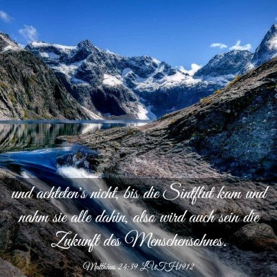 Picture 03 - Matthäus 24:39 LUTH1912 - und achteten's nicht, bis die Sintflut kam und - Bible Verse Picture