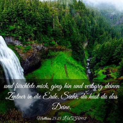Picture 03 - Matthäus 25:25 LUTH1912 - und fürchtete mich, ging hin und verbarg deinen - Bible Verse Picture