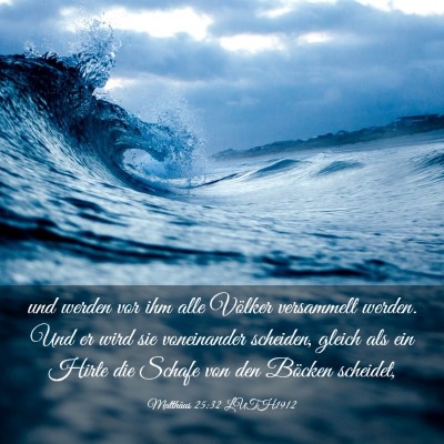 Picture 03 - Matthäus 25:32 LUTH1912 - und werden vor ihm alle Völker versammelt - Bible Verse Picture
