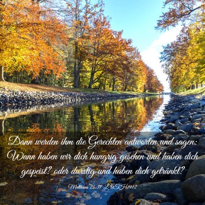 Picture 03 - Matthäus 25:37 LUTH1912 - Dann werden ihm die Gerechten antworten und - Bible Verse Picture