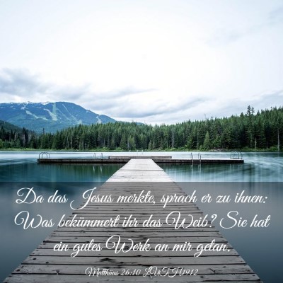 Picture 03 - Matthäus 26:10 LUTH1912 - Da das Jesus merkte, sprach er zu ihnen: Was - Bible Verse Picture
