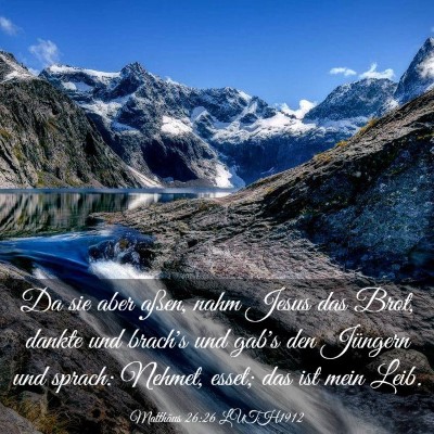 Picture 03 - Matthäus 26:26 LUTH1912 - Da sie aber aßen, nahm Jesus das Brot, dankte - Bible Verse Picture