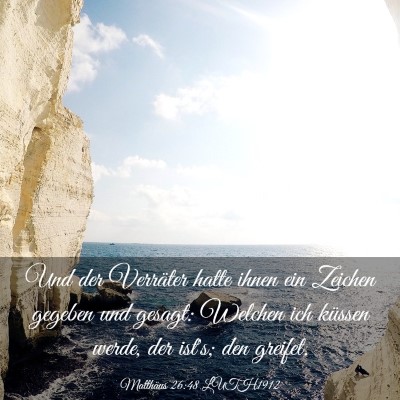 Picture 03 - Matthäus 26:48 LUTH1912 - Und der Verräter hatte ihnen ein Zeichen gegeben - Bible Verse Picture