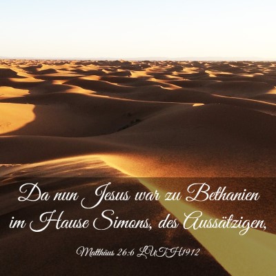 Picture 03 - Matthäus 26:6 LUTH1912 - Da nun Jesus war zu Bethanien im Hause Simons, - Bible Verse Picture