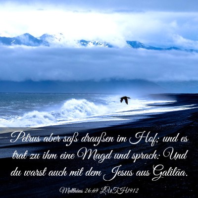 Picture 03 - Matthäus 26:69 LUTH1912 - Petrus aber saß draußen im Hof; und es trat zu - Bible Verse Picture
