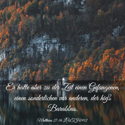 Picture 03 - Matthäus 27:16 LUTH1912 - Er hatte aber zu der Zeit einen Gefangenen, einen - Bible Verse Picture