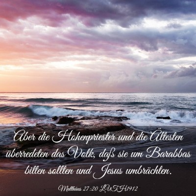 Picture 03 - Matthäus 27:20 LUTH1912 - Aber die Hohenpriester und die Ältesten - Bible Verse Picture