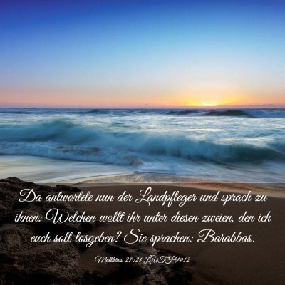 Picture 03 - Matthäus 27:21 LUTH1912 - Da antwortete nun der Landpfleger und sprach zu - Bible Verse Picture