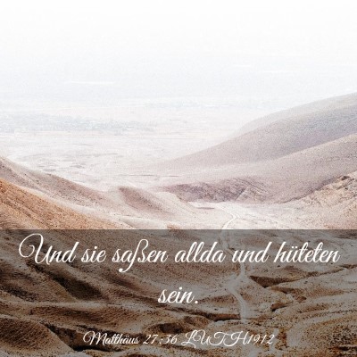 Picture 03 - Matthäus 27:36 LUTH1912 - Und sie saßen allda und hüteten - Bible Verse Picture