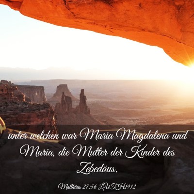 Picture 03 - Matthäus 27:56 LUTH1912 - unter welchen war Maria Magdalena und Maria, die - Bible Verse Picture