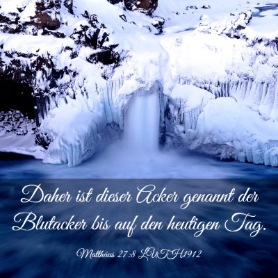 Picture 03 - Matthäus 27:8 LUTH1912 - Daher ist dieser Acker genannt der Blutacker bis - Bible Verse Picture