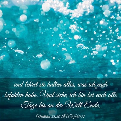 Picture 03 - Matthäus 28:20 LUTH1912 - und lehret sie halten alles, was ich euch - Bible Verse Picture