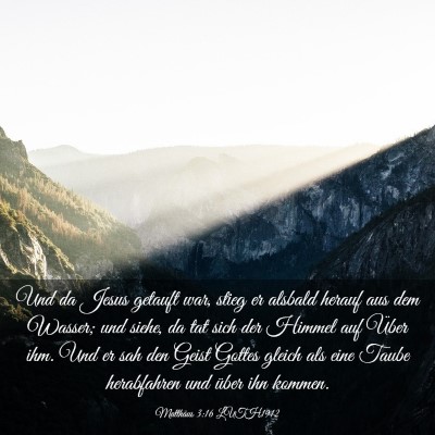 Picture 03 - Matthäus 3:16 LUTH1912 - Und da Jesus getauft war, stieg er alsbald herauf - Bible Verse Picture