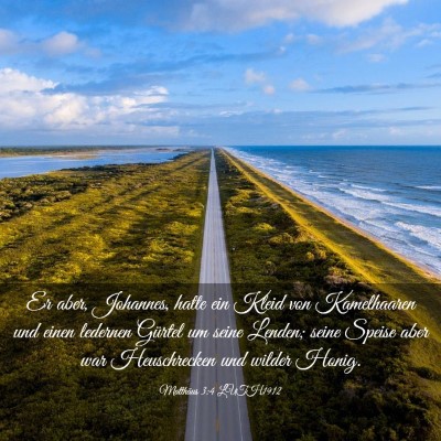 Picture 03 - Matthäus 3:4 LUTH1912 - Er aber, Johannes, hatte ein Kleid von - Bible Verse Picture