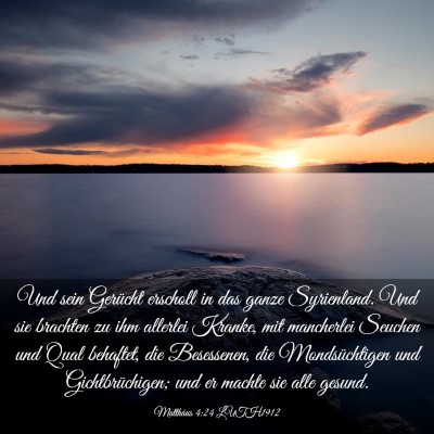 Picture 03 - Matthäus 4:24 LUTH1912 - Und sein Gerücht erscholl in das ganze - Bible Verse Picture