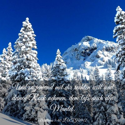 Picture 03 - Matthäus 5:40 LUTH1912 - Und so jemand mit dir rechten will und deinen - Bible Verse Picture
