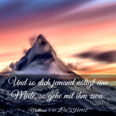 Picture 03 - Matthäus 5:41 LUTH1912 - Und so dich jemand nötigt eine Meile, so gehe - Bible Verse Picture