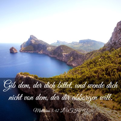 Picture 03 - Matthäus 5:42 LUTH1912 - Gib dem, der dich bittet, und wende dich nicht - Bible Verse Picture