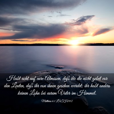 Picture 03 - Matthäus 6:1 LUTH1912 - Habt acht auf eure Almosen, daß ihr die nicht - Bible Verse Picture