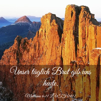 Picture 03 - Matthäus 6:11 LUTH1912 - Unser täglich Brot gib uns - Bible Verse Picture