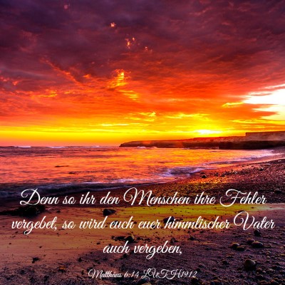 Picture 03 - Matthäus 6:14 LUTH1912 - Denn so ihr den Menschen ihre Fehler vergebet, so - Bible Verse Picture