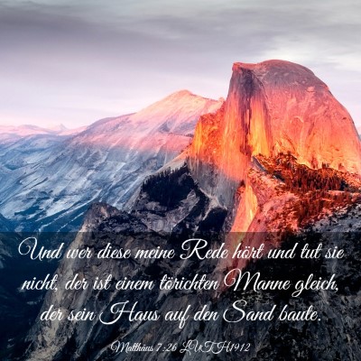Picture 03 - Matthäus 7:26 LUTH1912 - Und wer diese meine Rede hört und tut sie nicht, - Bible Verse Picture