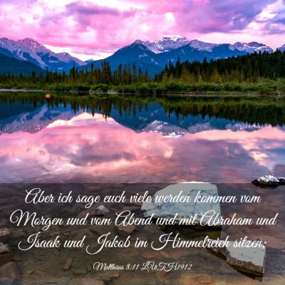 Picture 03 - Matthäus 8:11 LUTH1912 - Aber ich sage euch viele werden kommen vom Morgen - Bible Verse Picture