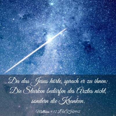 Picture 03 - Matthäus 9:12 LUTH1912 - Da das Jesus hörte, sprach er zu ihnen: Die - Bible Verse Picture