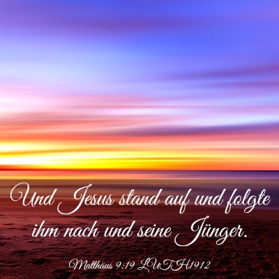 Picture 03 - Matthäus 9:19 LUTH1912 - Und Jesus stand auf und folgte ihm nach und seine - Bible Verse Picture
