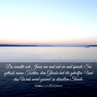 Picture 03 - Matthäus 9:22 LUTH1912 - Da wandte sich Jesus um und sah sie und sprach: - Bible Verse Picture