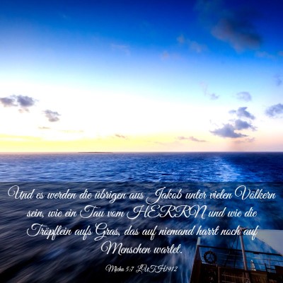 Picture 03 - Micha 5:7 LUTH1912 - Und es werden die übrigen aus Jakob unter vielen - Bible Verse Picture