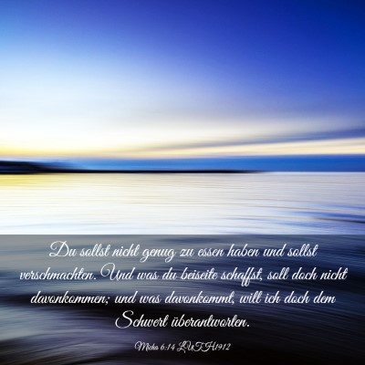 Picture 03 - Micha 6:14 LUTH1912 - Du sollst nicht genug zu essen haben und sollst - Bible Verse Picture