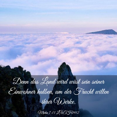 Picture 03 - Micha 7:13 LUTH1912 - Denn das Land wird wüst sein seiner Einwohner - Bible Verse Picture